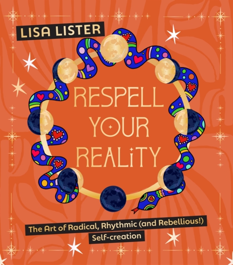 Respell Your Reality : The Art of Radical, Rhythmic (and Rebellious!) Self-creation/Product Detail/Self Help & Personal Development