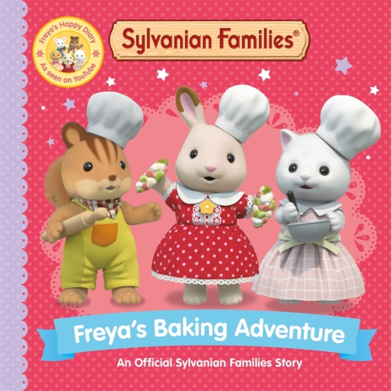 Sylvanian Families: Freya's Baking Adventure : An Official Sylvanian Families Story/Product Detail/Early Childhood Fiction Books