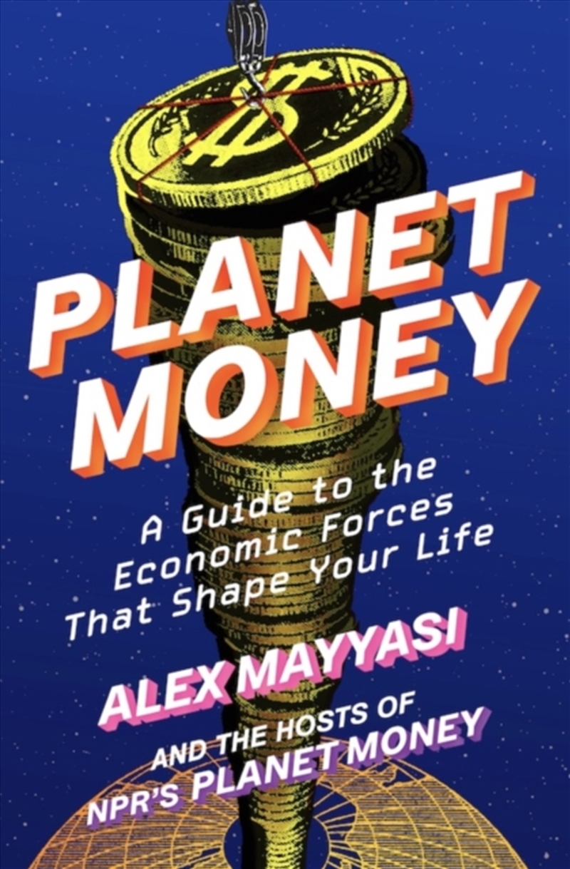 Planet Money : A Guide to the Economic Forces That Shape Your Life/Product Detail/Reading