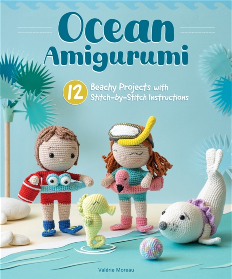Ocean Amigurumi : 12 Beachy Projects with Stitch-by-Stitch Instructions/Product Detail/Crafts & Handiwork