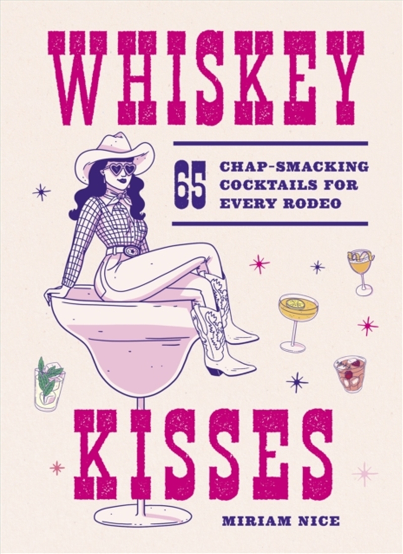 Whiskey Kisses : 65 Chap-Smacking Cocktails For Every Rodeo/Product Detail/Recipes, Food & Drink