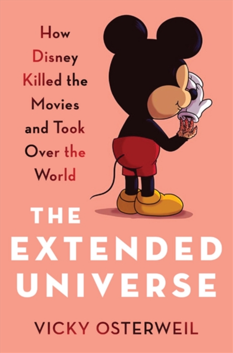The Extended Universe : How Disney Killed the Movies and Took Over the World/Product Detail/Media