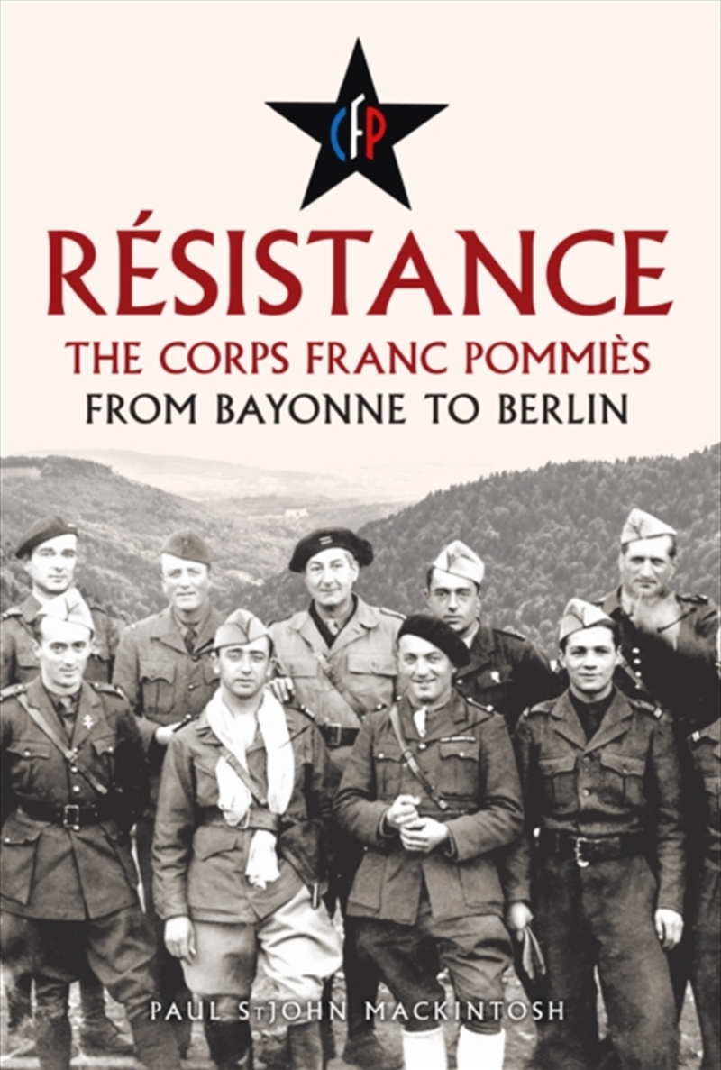 Resistance : The Corps Franc Pommies: From Bayonne to Berlin/Product Detail/Military