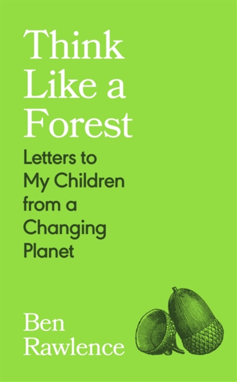 Think Like a Forest : Letters to my Children from a Changing Planet/Product Detail/Family & Health