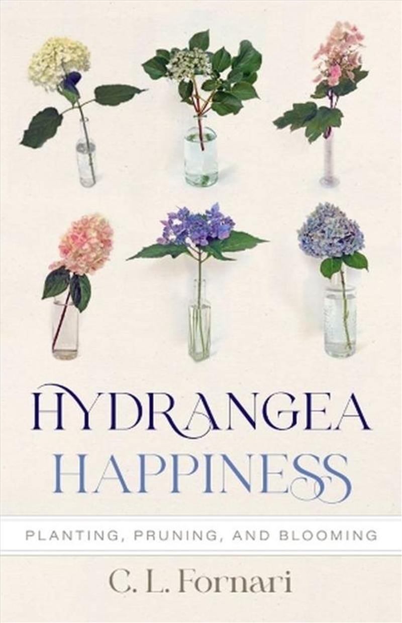 Hydrangea Happiness : Planting, Pruning, and Blooming/Product Detail/Animals & Nature