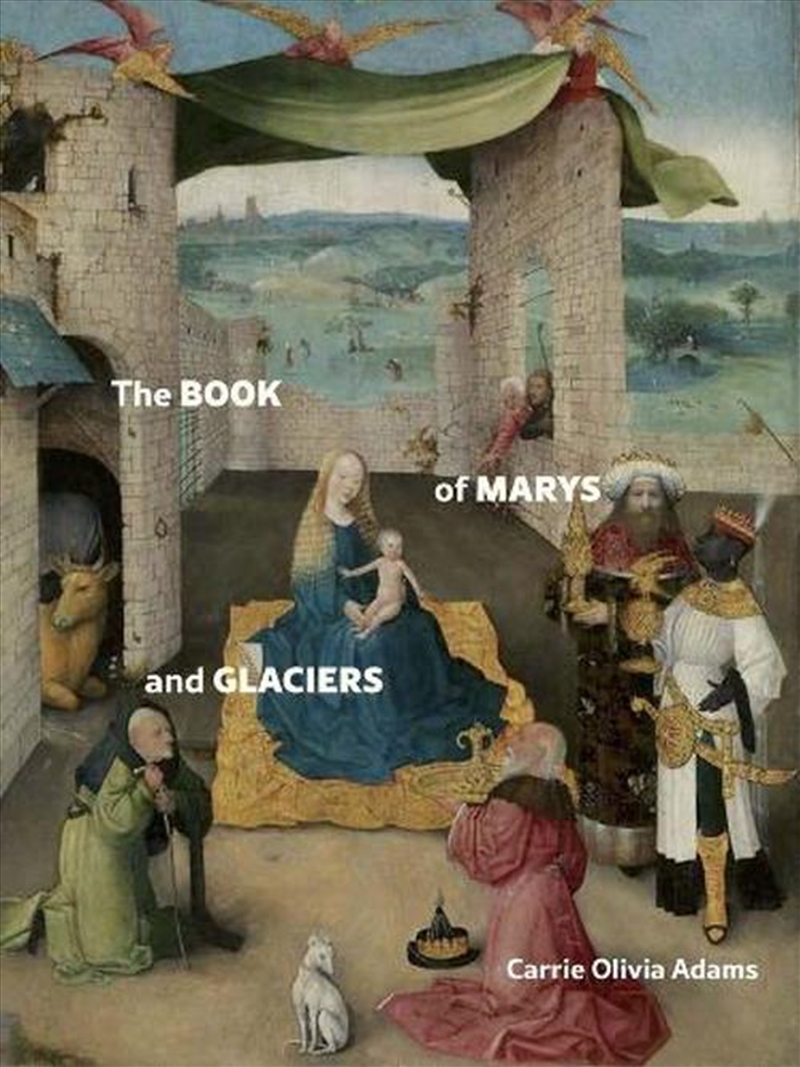 The Book of Marys and Glaciers/Product Detail/Reading