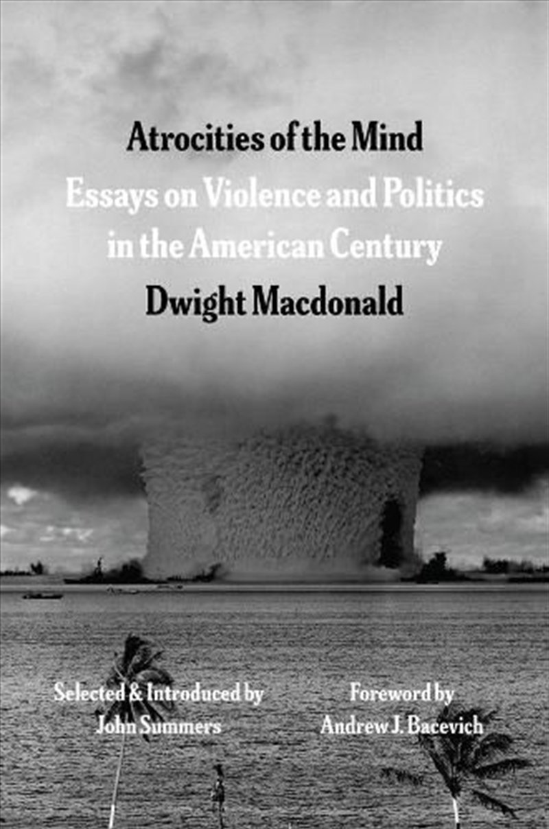 Atrocities of the Mind : Essays on Violence and Politics in the American Century/Product Detail/Politics & Government