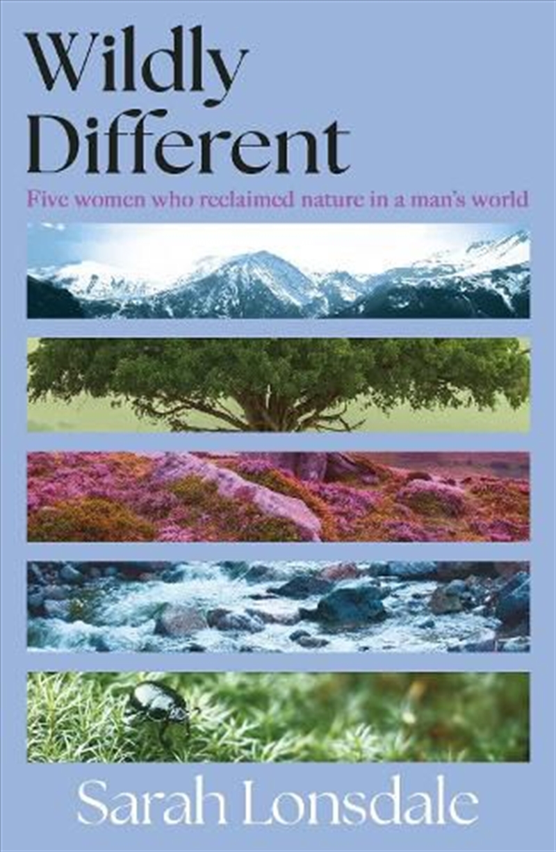 Wildly Different : Five Women Who Reclaimed Nature in a Man’s World/Product Detail/Reading