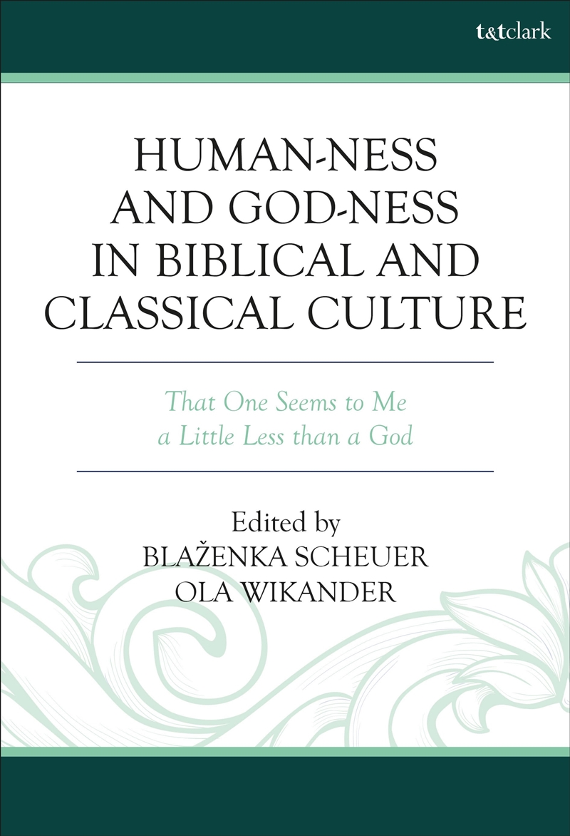 Human-Ness And God-Ness In Biblical And Classical Culture: That One Seems To Me A Little Less Than A/Product Detail/Religion & Beliefs