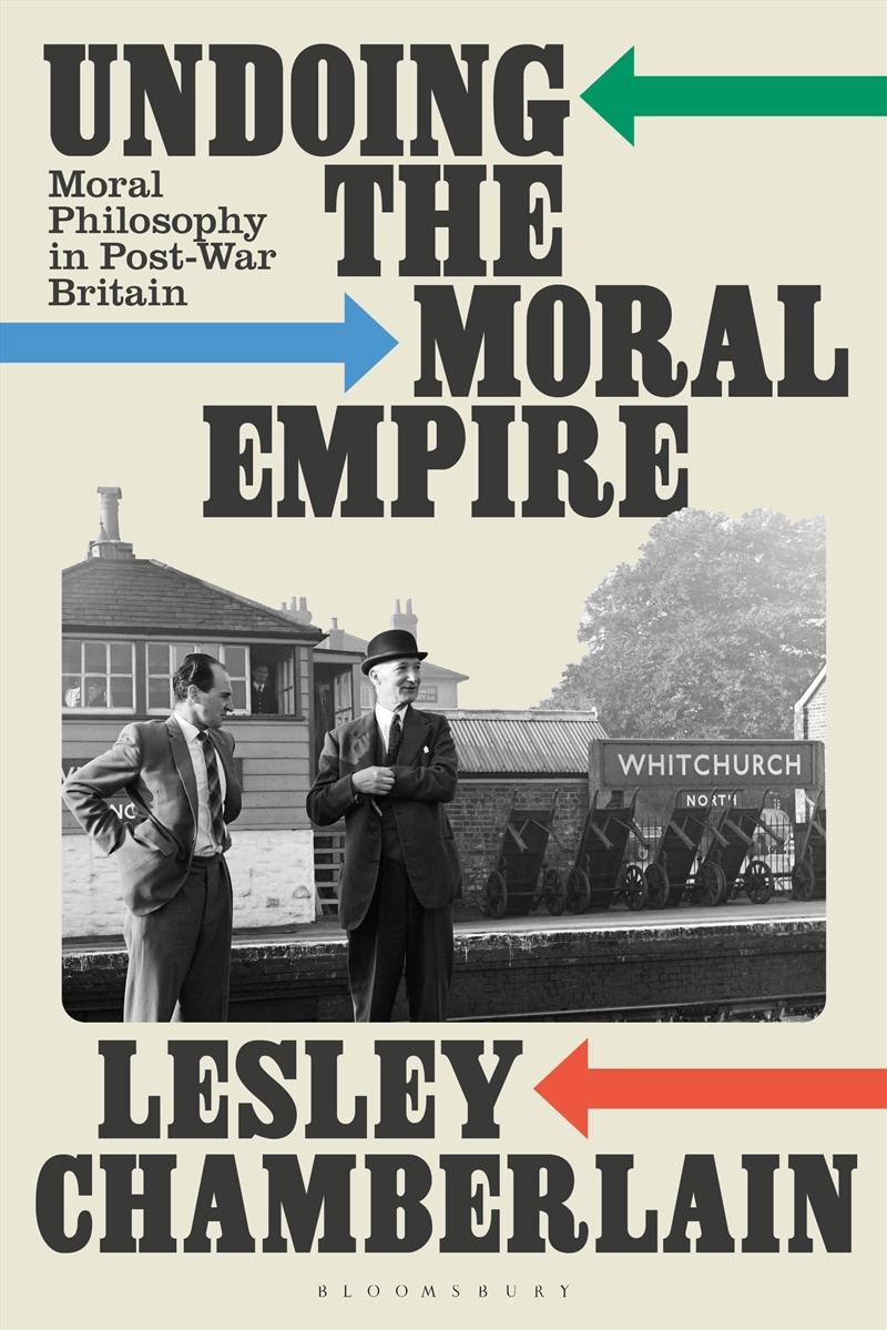 Undoing The Moral Empire: Moral Philosophy In Post-War Britain/Product Detail/Reading