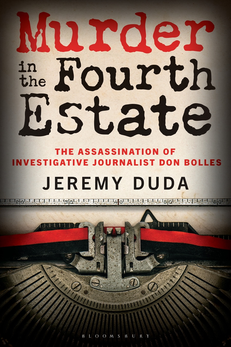 Murder In The Fourth Estate: The Assassination Of Investigative Journalist Don Bolles/Product Detail/True Crime