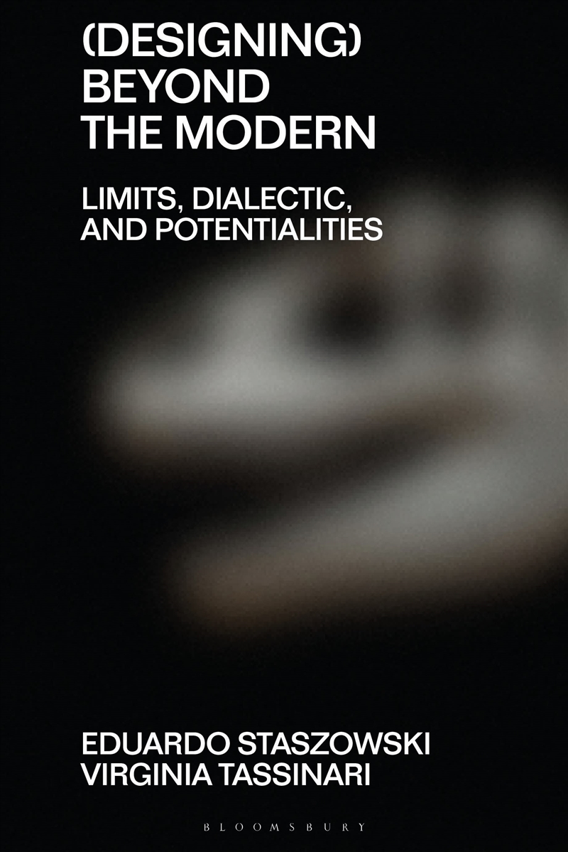 (Designing) Beyond The Modern: Limits, Dialectic, And Potentialities/Product Detail/Art