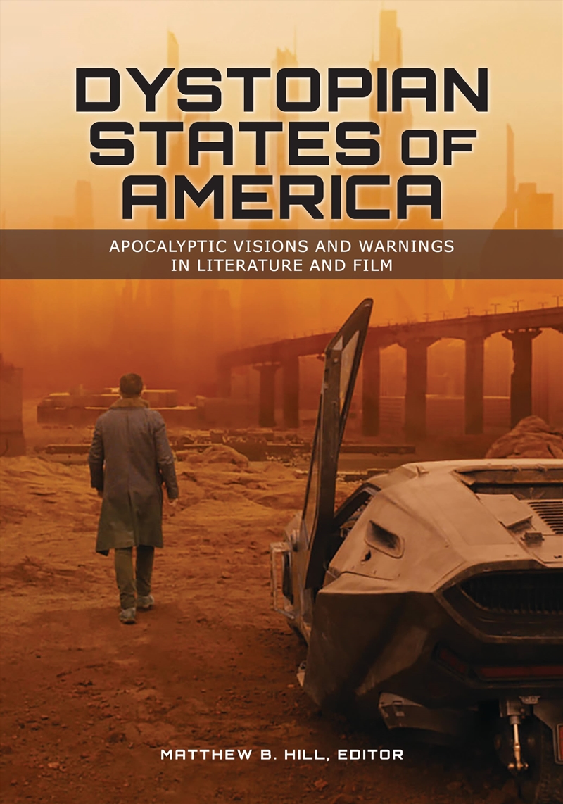 Dystopian States Of America: Apocalyptic Visions And Warnings In Literature And Film/Product Detail/Arts & Entertainment