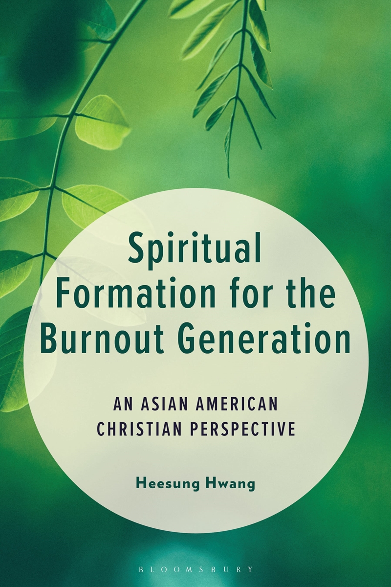 Spiritual Formation For The Burnout Generation: An Asian American Christian Perspective/Product Detail/Religion & Beliefs