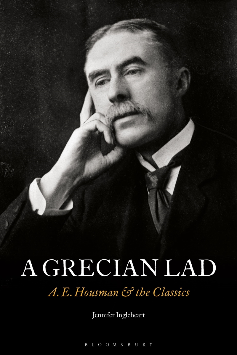 A Grecian Lad: A. E. Housman And The Classics/Product Detail/Literature & Poetry