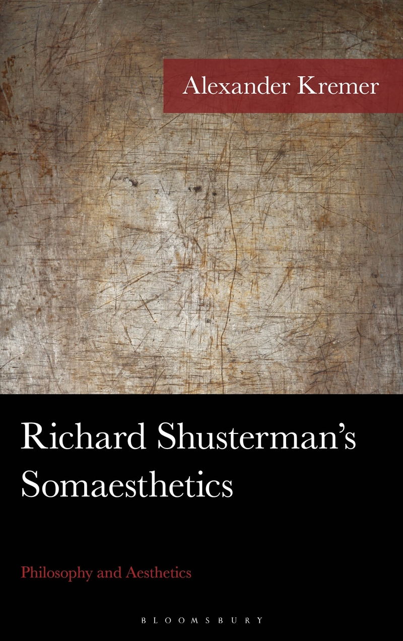 Richard Shusterman's Somaesthetics: Philosophy And Aesthetics/Product Detail/Reading