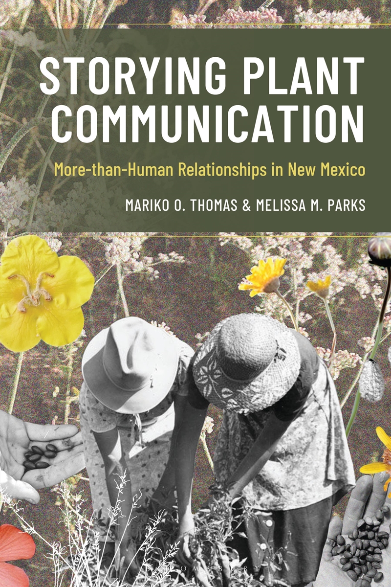 Storying Plant Communication: More-Than-Human Relationships In New Mexico/Product Detail/Education & Textbooks
