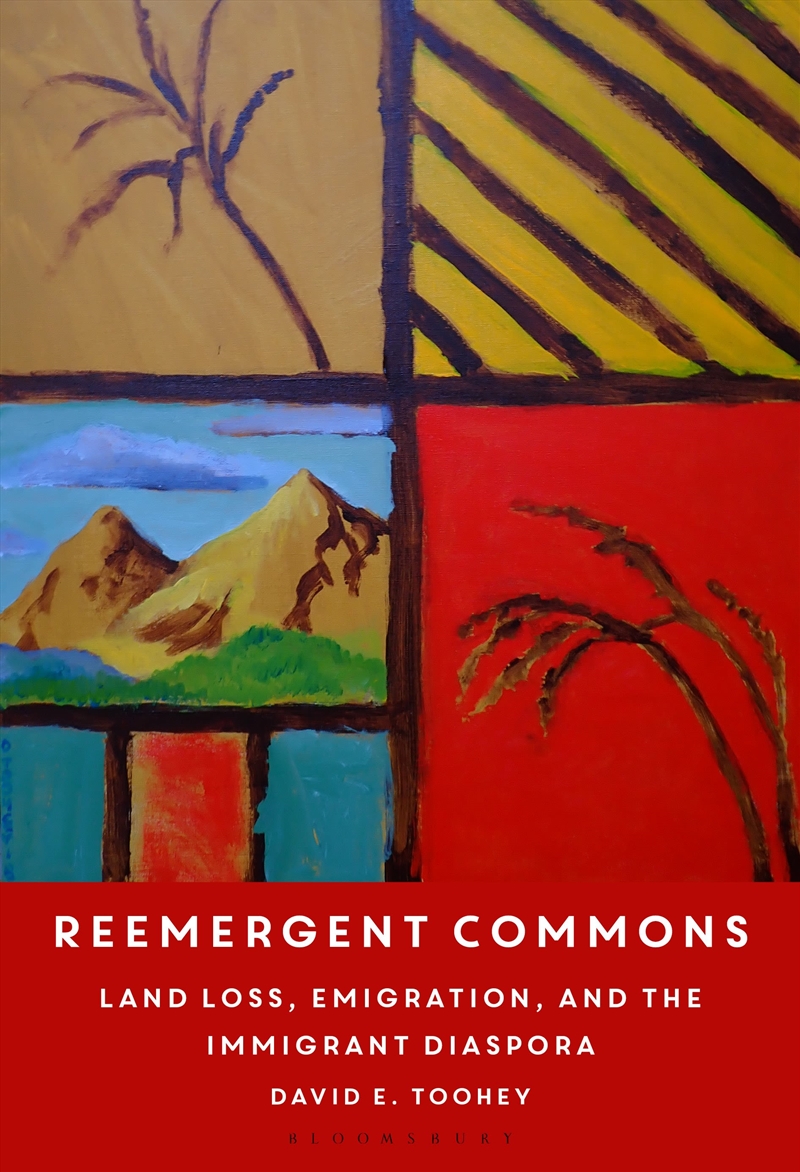 Reemergent Commons: Land Loss, Emigration, And The Immigrant Diaspora/Product Detail/Society & Culture