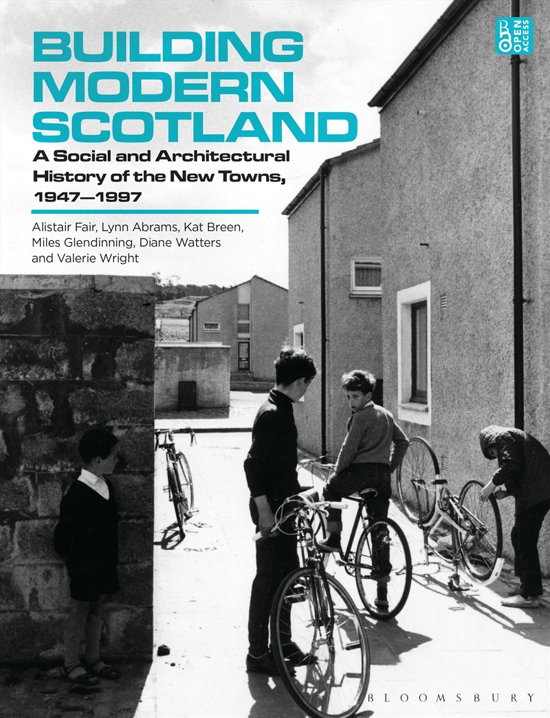 Building Modern Scotland: A Social And Architectural History Of The Newtowns, 1947-1997/Product Detail/Architecture