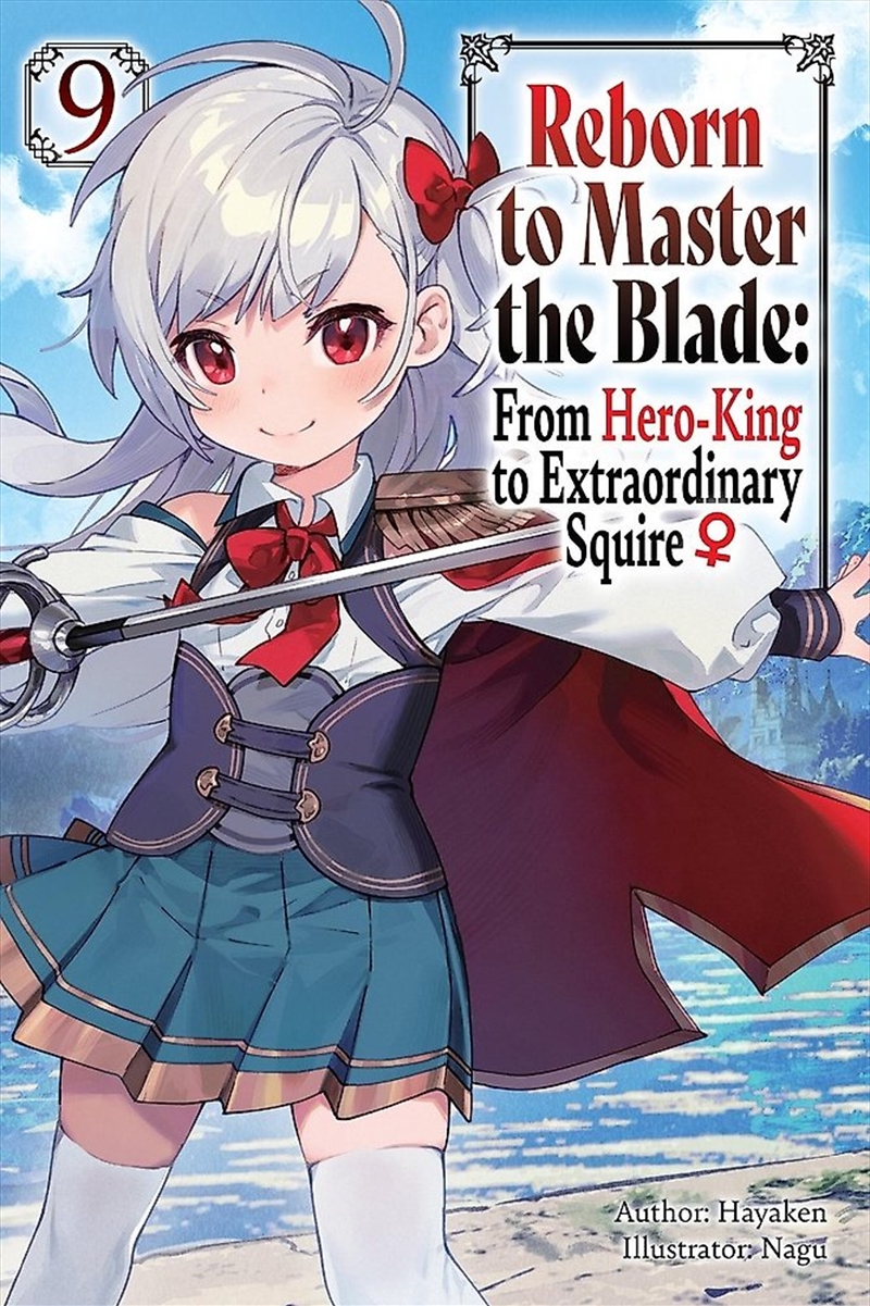 Reborn To Master The Blade: From Hero-King To Extraordinary Squire?, Vol. 9 Light Novel/Product Detail/Stationery