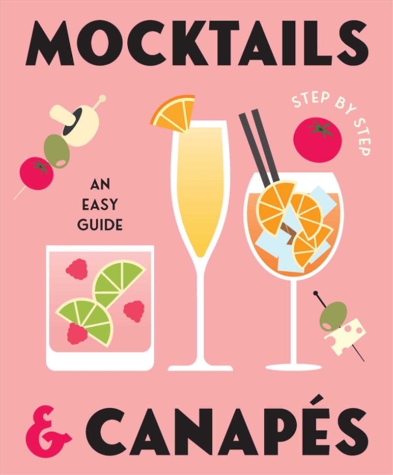 Mocktails & Canapes Step by Step: An Easy Guide/Product Detail/Recipes, Food & Drink