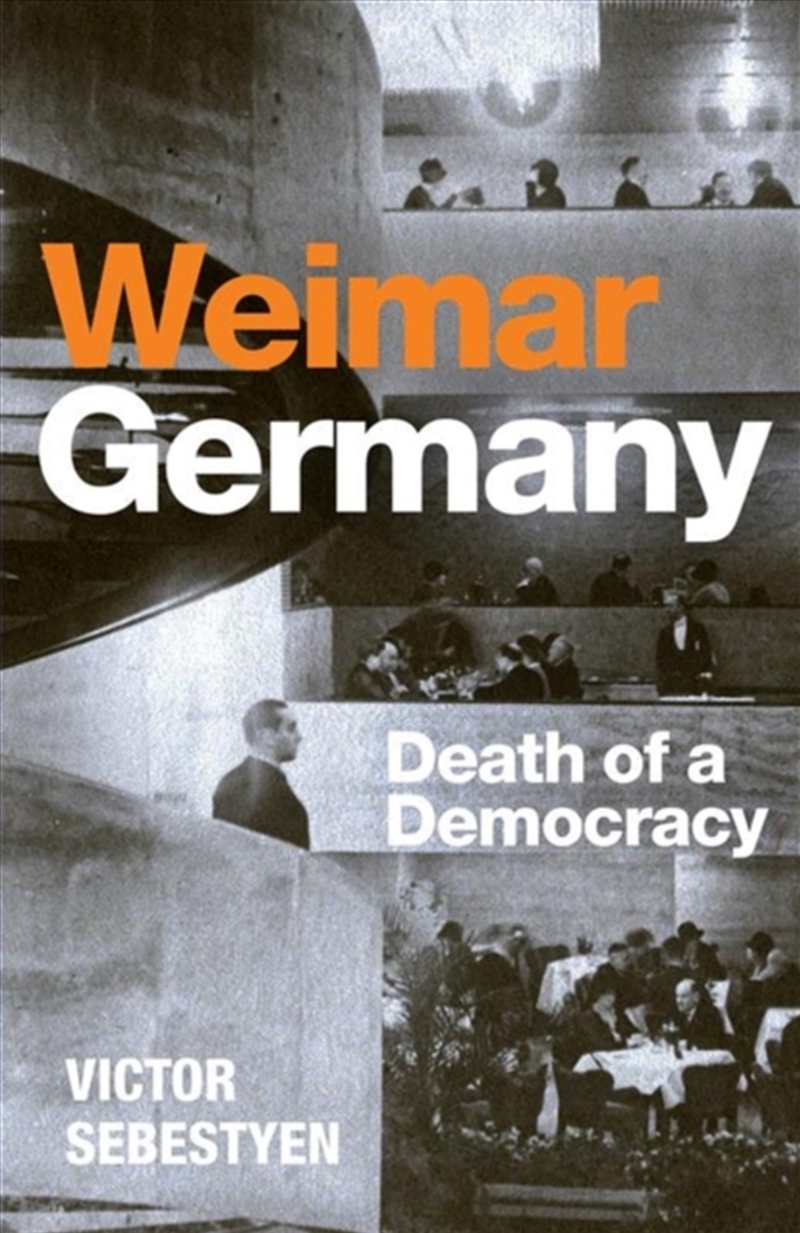 Weimar Germany : Death of a Democracy/Product Detail/History