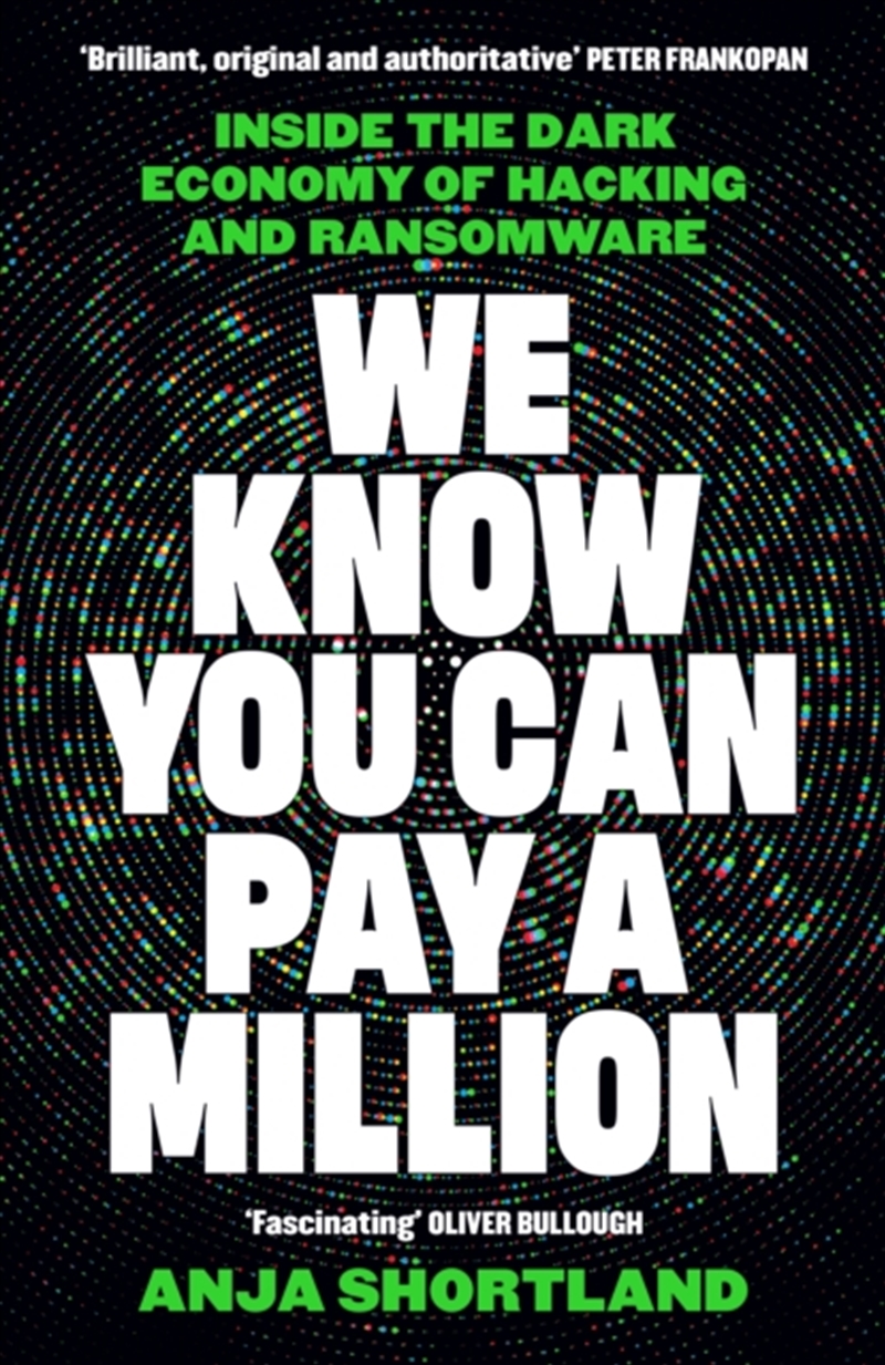 We Know You Can Pay a Million : Inside the Dark Economy of Hacking and Ransomware/Product Detail/True Crime
