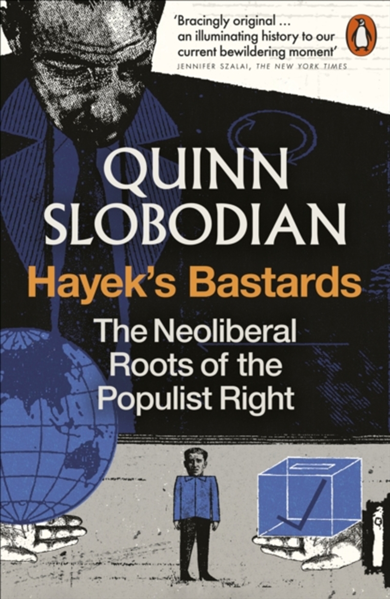 Hayek's Bastards : The Neoliberal Roots of the Populist Right/Product Detail/Politics & Government