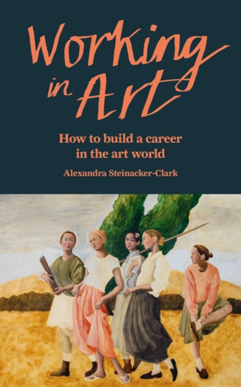 Working in Art : How to build a career in the art world/Product Detail/Business Leadership & Management