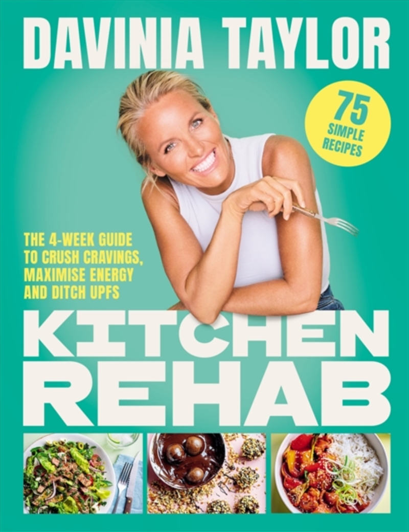 Kitchen Rehab : The 4-Week Guide to Crush Cravings, Maximise Energy and Ditch UPFs/Product Detail/Recipes, Food & Drink