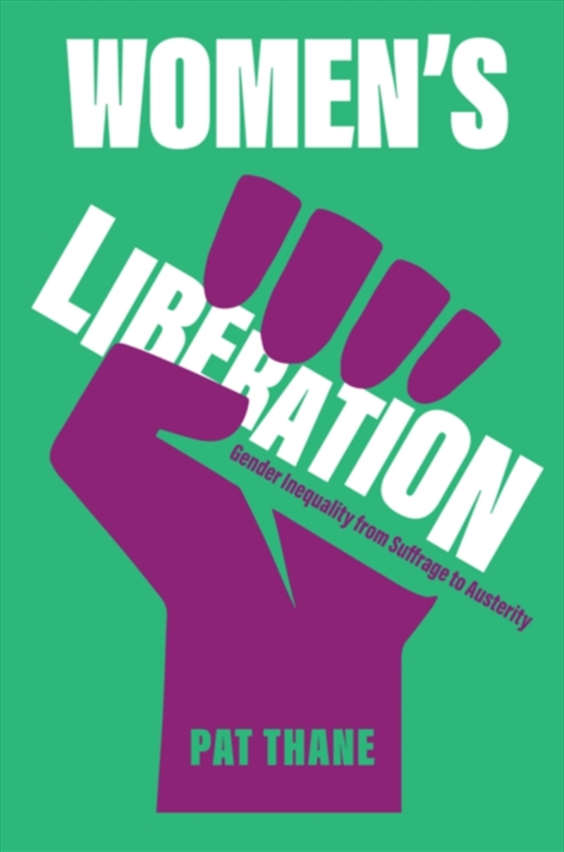 Women's Liberation : Gender Inequality from Suffrage to Austerity/Product Detail/Politics & Government