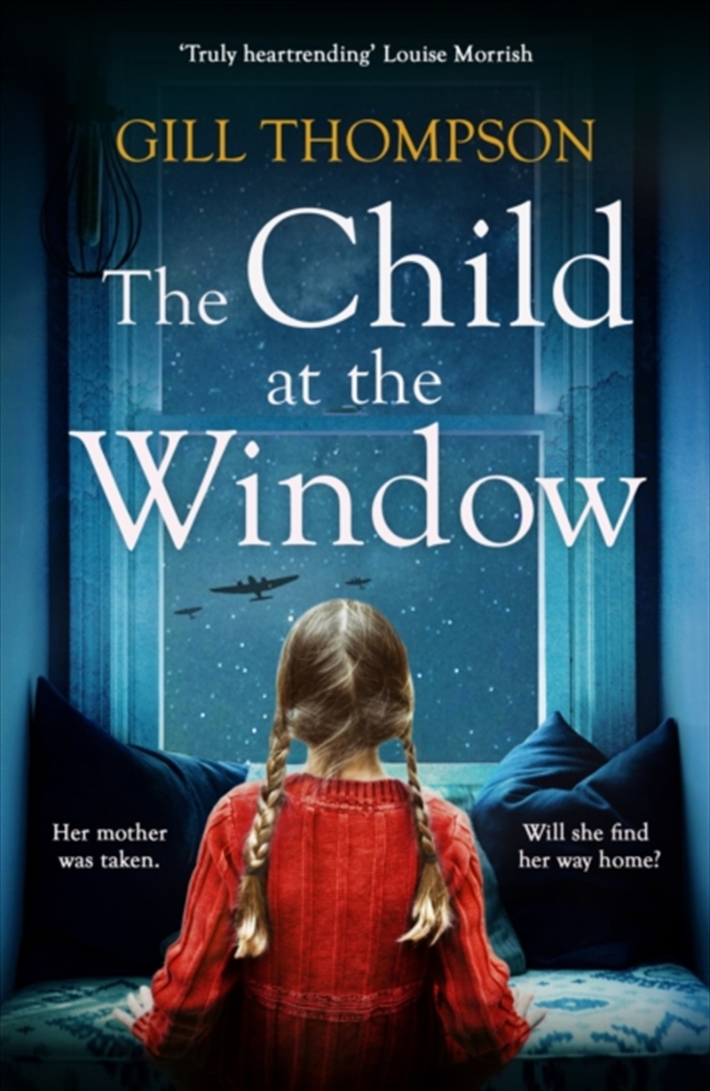 The Child at the Window : A powerful novel of love and sacrifice, inspired by true wartime events/Product Detail/Historical Fiction