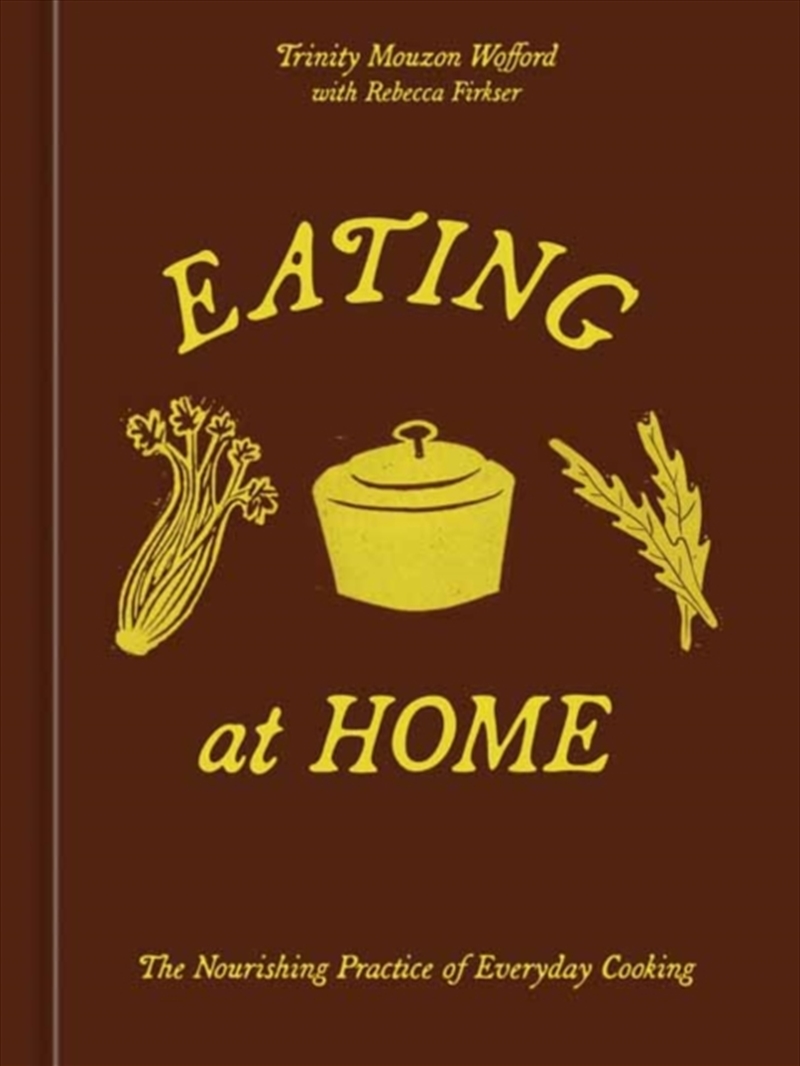 Eating at Home : The Nourishing Practice of Everyday Cooking [A Cookbook]/Product Detail/Recipes, Food & Drink