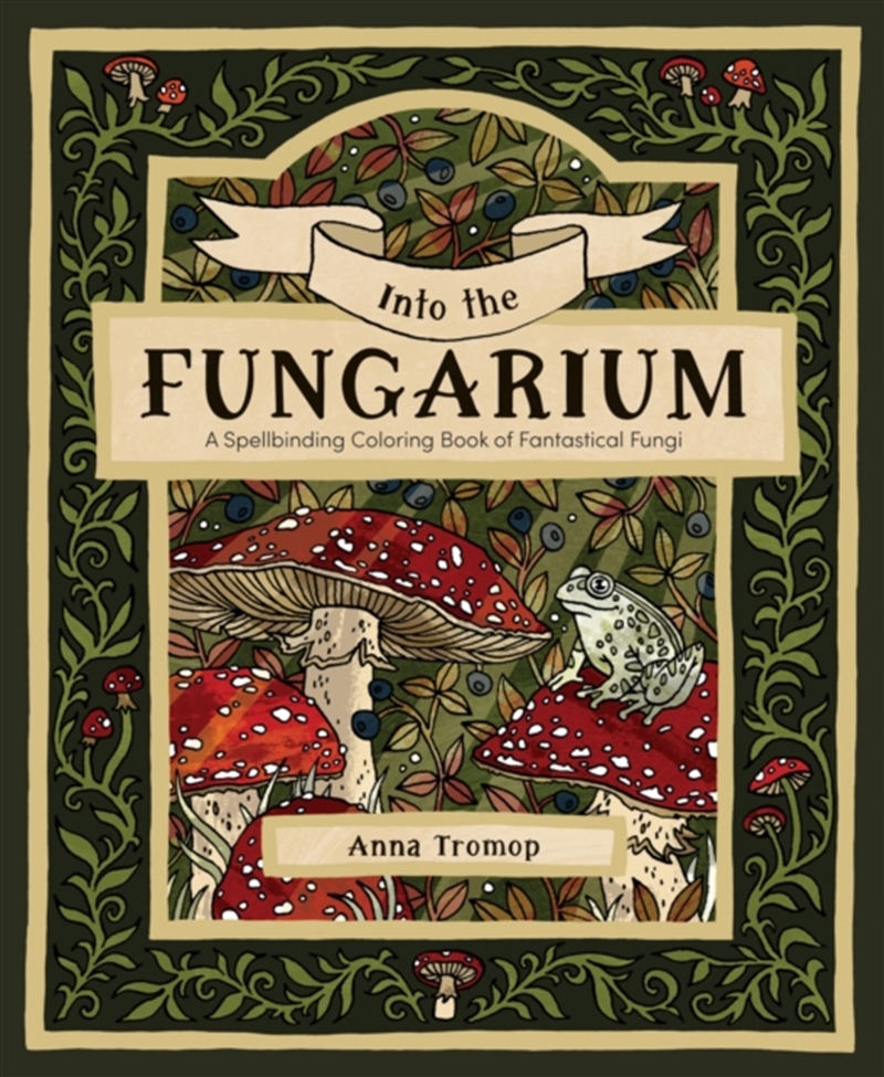 Into the Fungarium : A Spellbinding Coloring Book of Fantastical Fungi/Product Detail/Adults Colouring