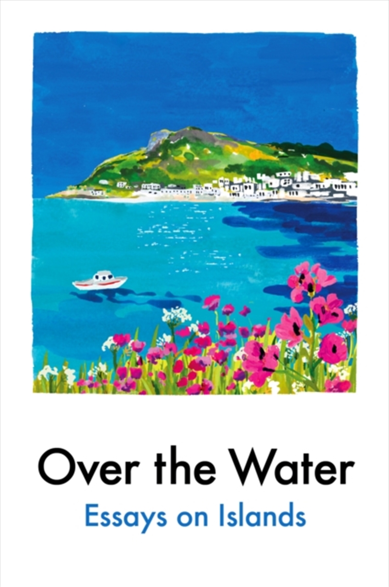 Over the Water : Essays on Islands/Product Detail/Literature & Poetry