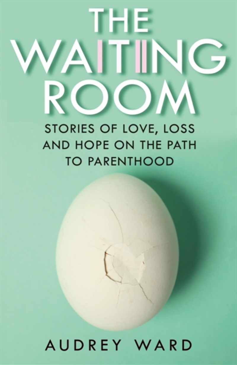 The Waiting Room : Stories of Love, Loss and Hope on the Path to Parenthood/Product Detail/Family & Health