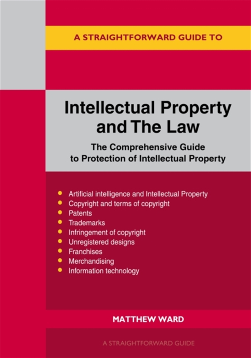 A Straightforward Guide to Intellectual Property and The Law : Revised to 2026/Product Detail/Law