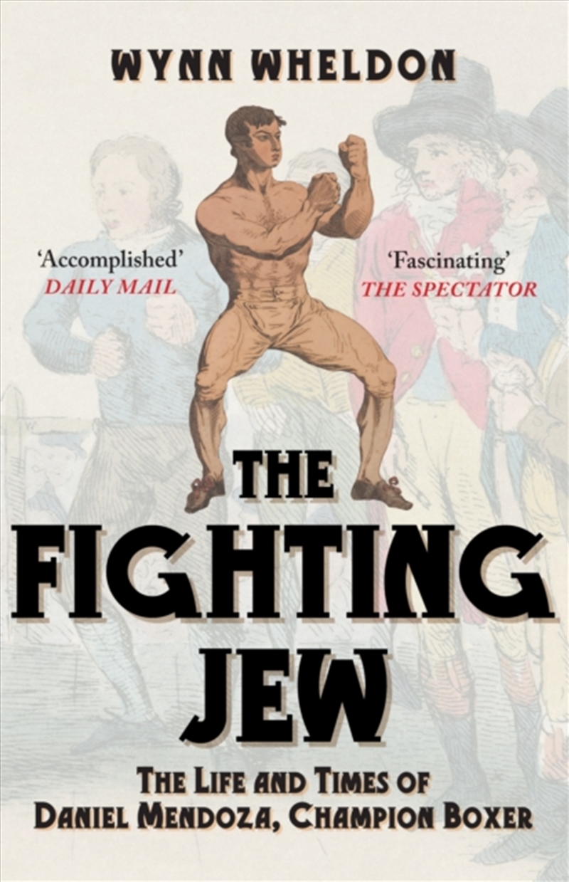 The Fighting Jew : The Life and Times of Daniel Mendoza, Champion Boxer/Product Detail/Sport Biographies