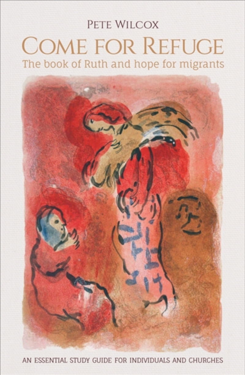 Come for Refuge : The book of Ruth and hope for migrants/Product Detail/Religion & Beliefs
