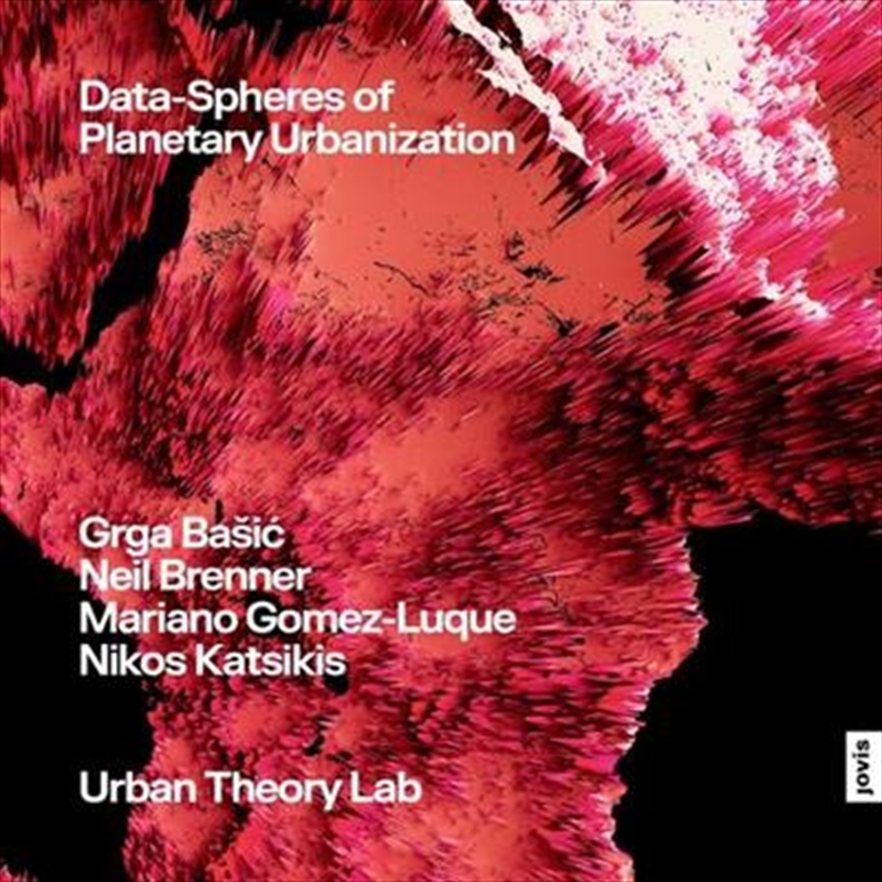 Data-Spheres Of Planetary Urbanization/Product Detail/Architecture