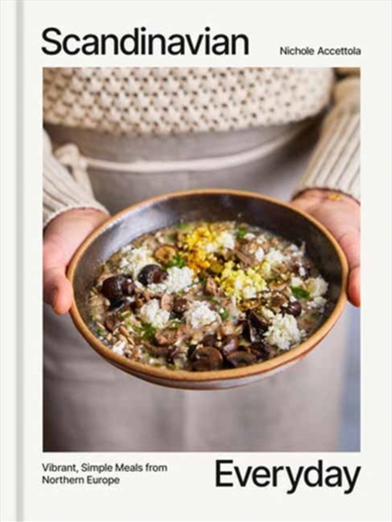 Scandinavian Everyday : Vibrant, Simple Meals from Northern Europe/Product Detail/Recipes, Food & Drink