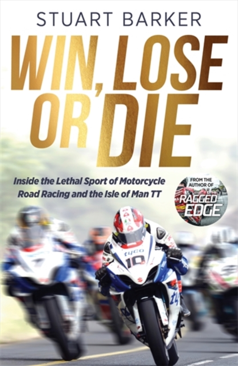 Win, Lose or Die : Inside the Lethal Sport of Motorcycle Road Racing and the Isle of Man TT/Product Detail/Sport & Recreation