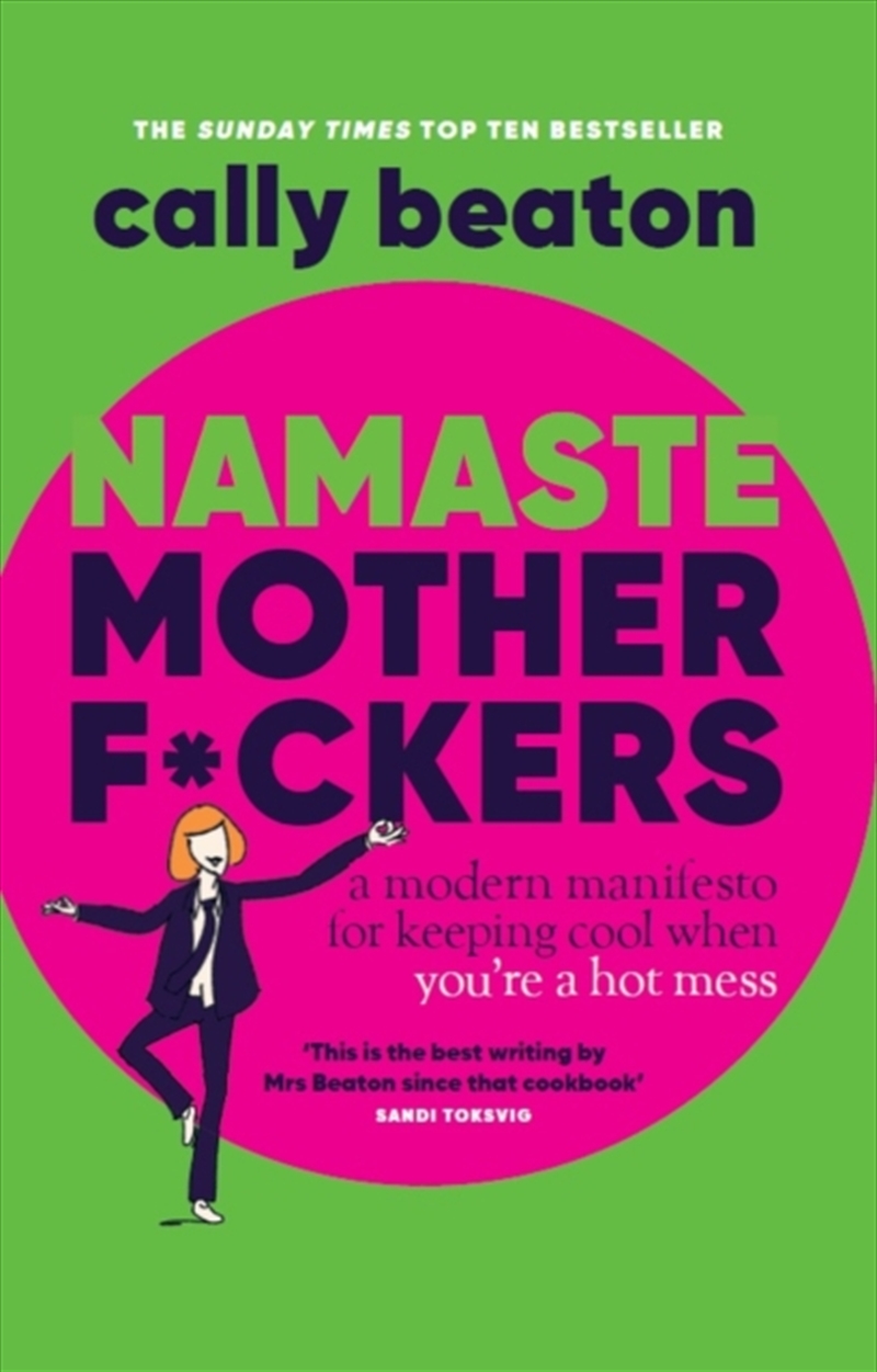 Namaste Motherf*ckers : A modern manifesto for keeping cool when you’re a hot mess/Product Detail/Self Help & Personal Development