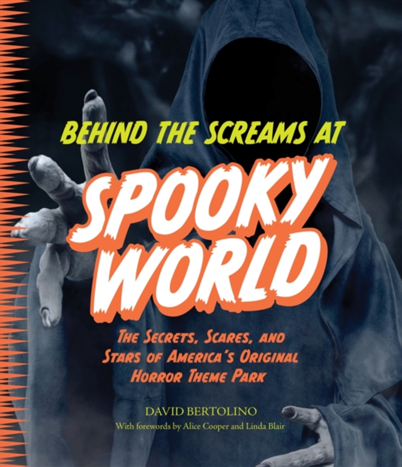Behind the Screams at Spookyworld : The Secrets, Scares, and Stars of America’s Original Horror Them/Product Detail/Arts & Entertainment