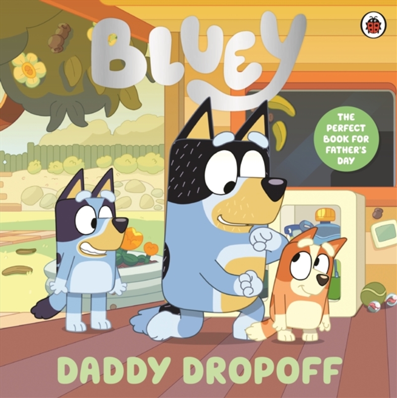 Bluey: Daddy Dropoff : A Father's Day Story/Product Detail/Early Childhood Fiction Books