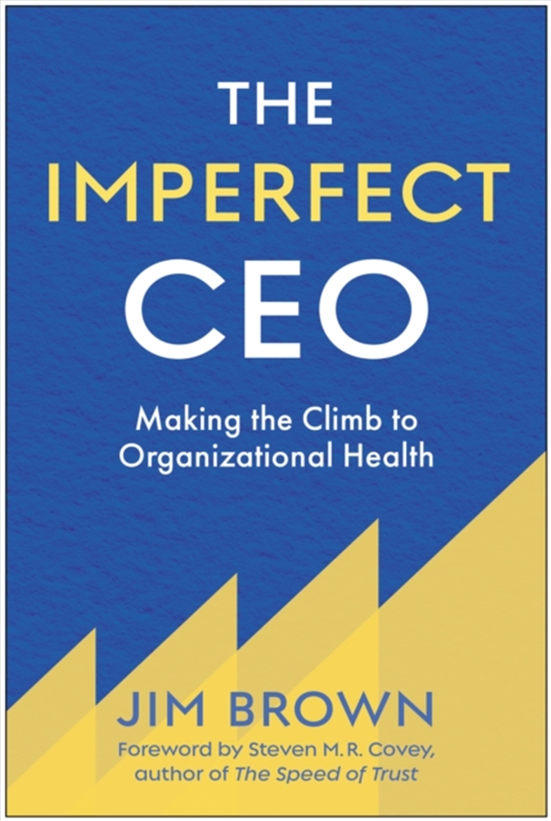 The Imperfect CEO : Making the Climb to Organizational Health/Product Detail/Business Leadership & Management