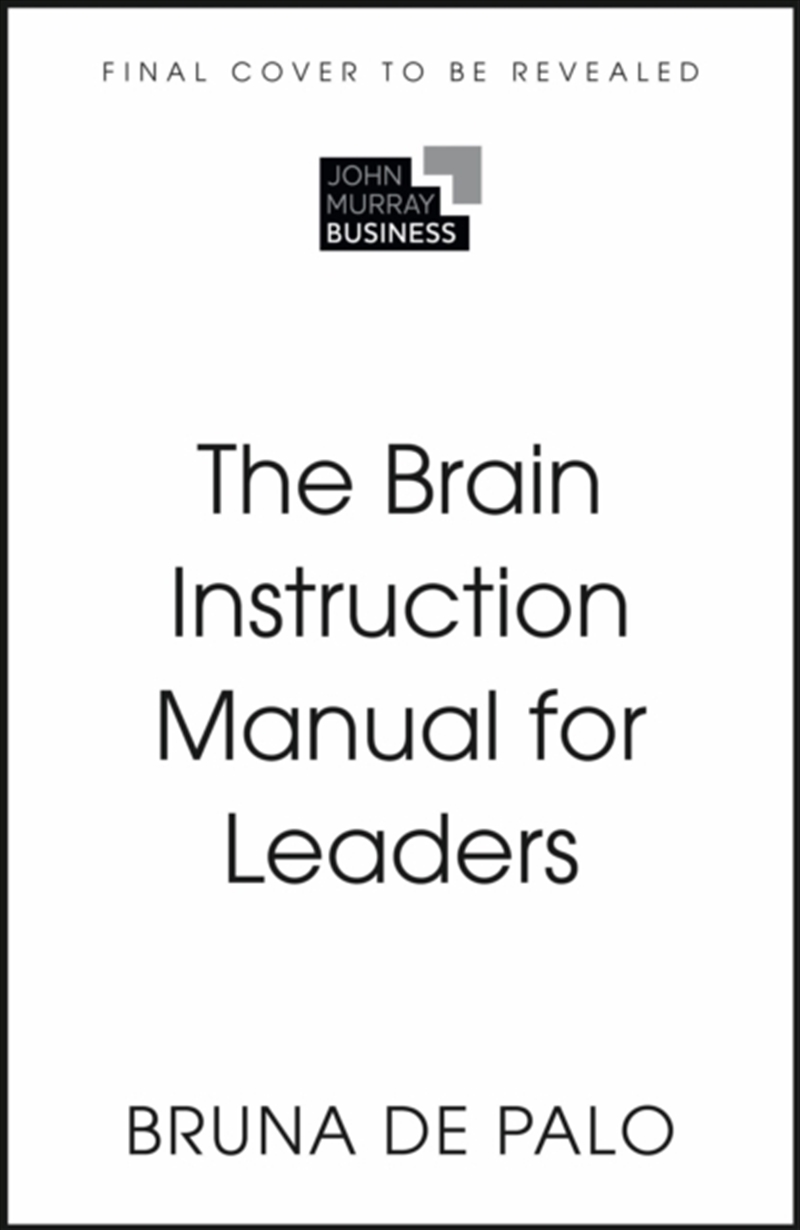The Brain Instruction Manual for Leaders : What nobody told you about working with humans/Product Detail/Business Leadership & Management