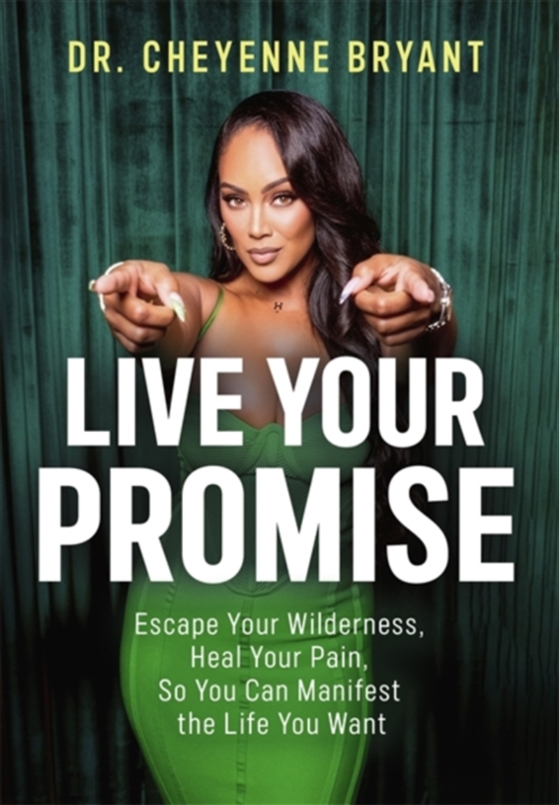 Live Your Promise : Escape Your Wilderness, Heal Your Pain, So You Can Manifest the Life You Want/Product Detail/Self Help & Personal Development