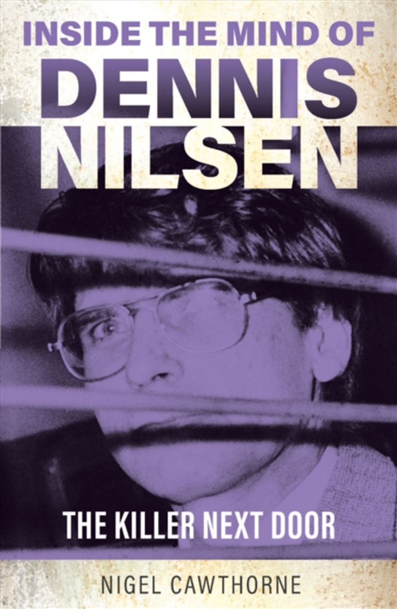 Inside the Mind of Dennis Nilsen : The Killer Next Door/Product Detail/True Crime