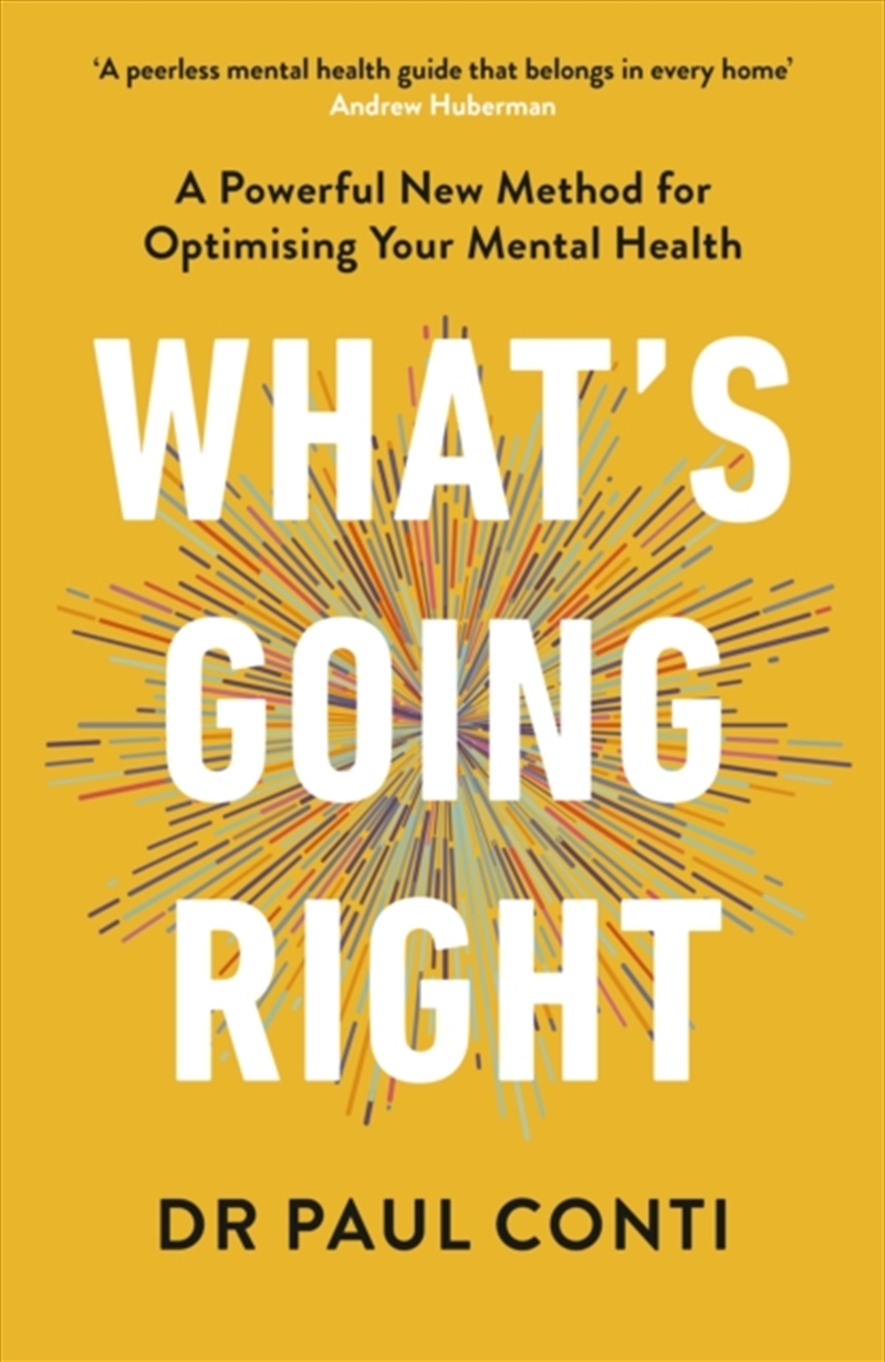 What's Going Right : A Powerful New Method for Optimising Your Mental Health/Product Detail/Self Help & Personal Development